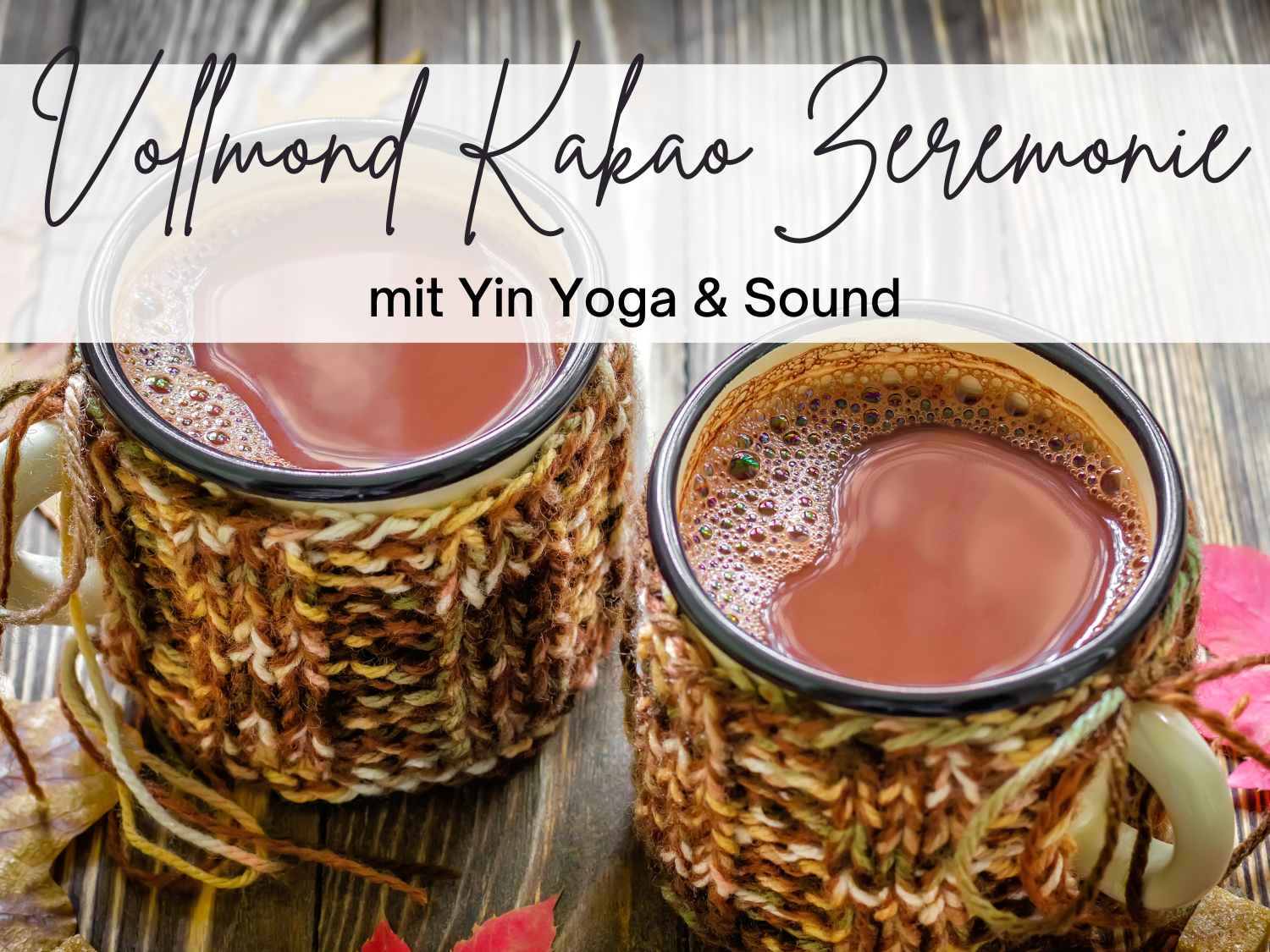 Vollmond Kakao Zeremonie mit Yin Yoga und Sound Healing